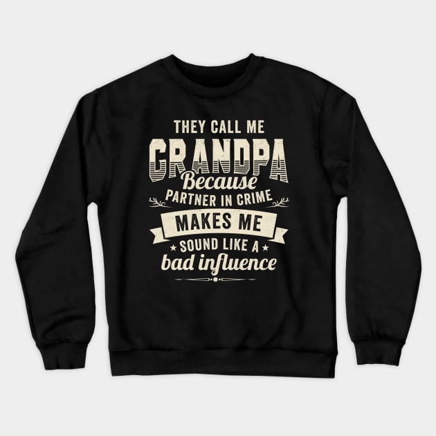 They call me Grandpa Crewneck Sweatshirt by CreativeSalek
